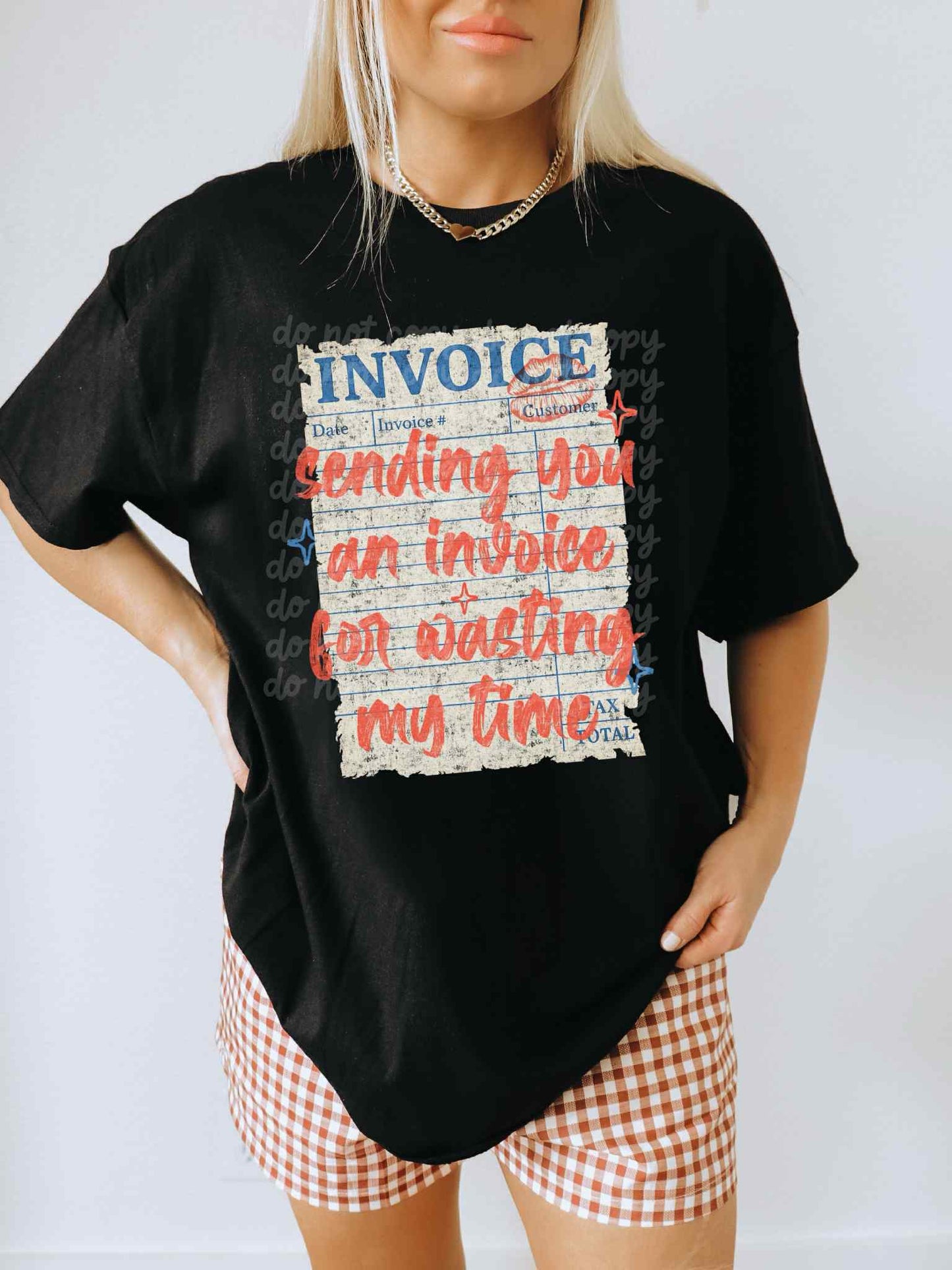 Invoice For Wasting My Time Tee