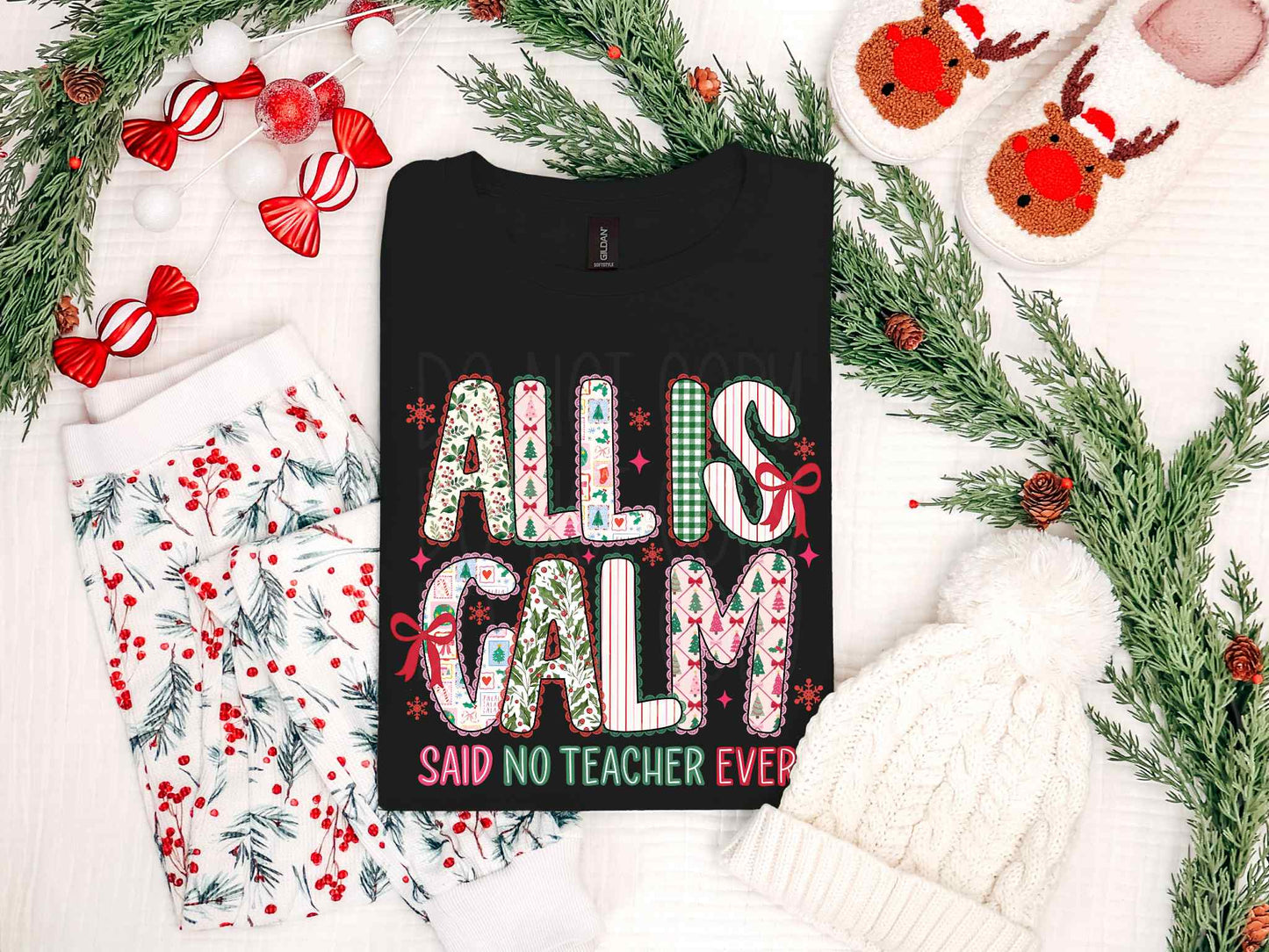 All Is Calm Said No Teacher Ever Tee