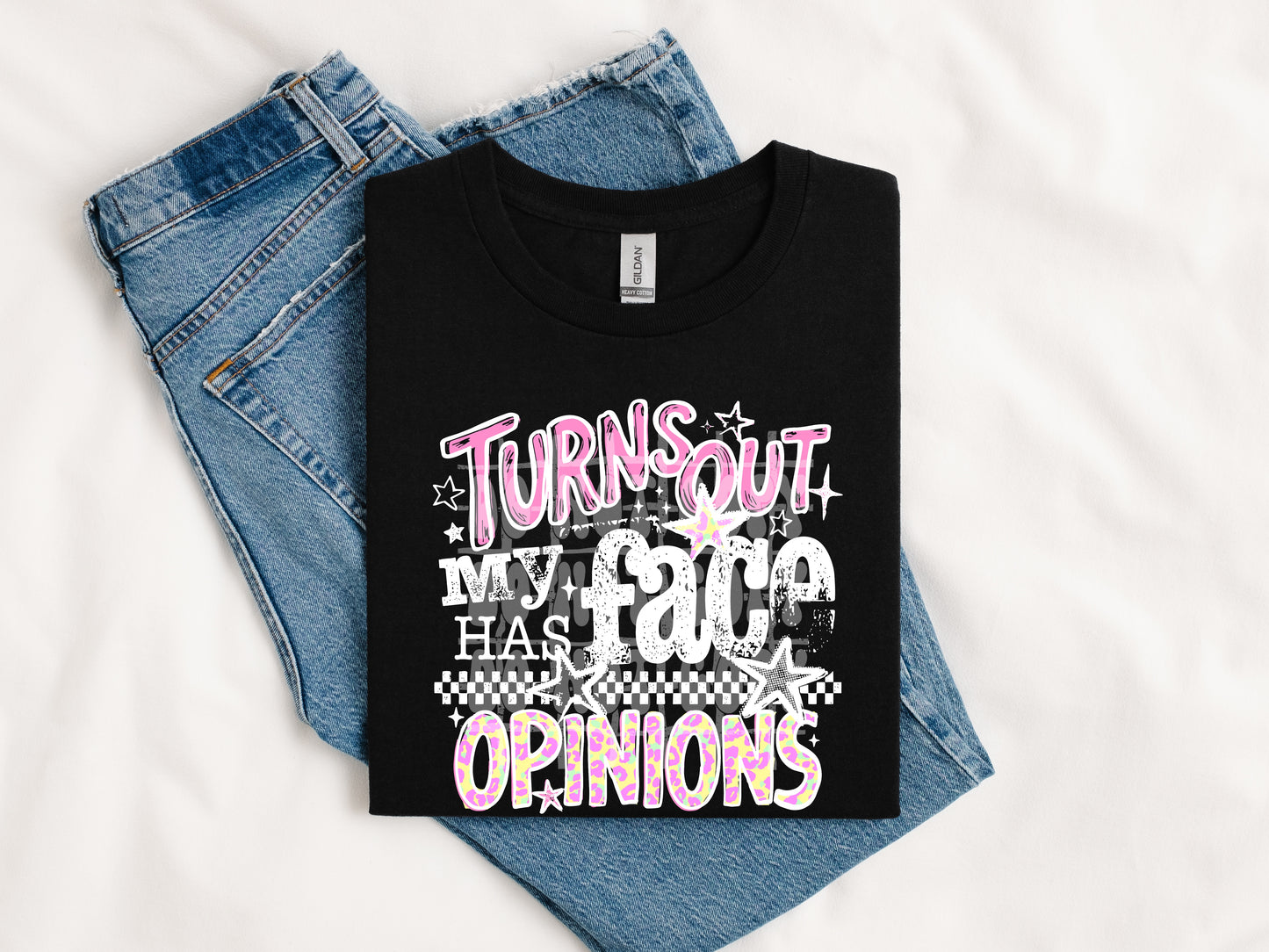 TOTW: Turns Out My Face Has Opinions Tee