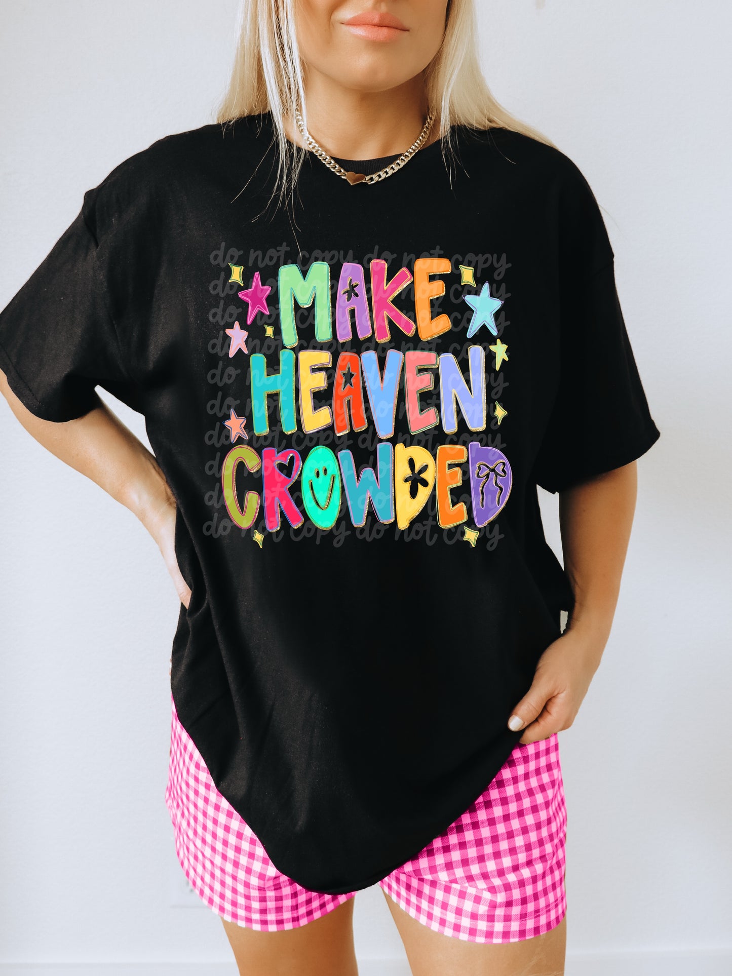 Make Heaven Crowded Tee