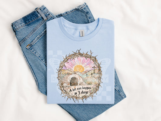 TOTW: A Lot Can Happen 3 Days Tee