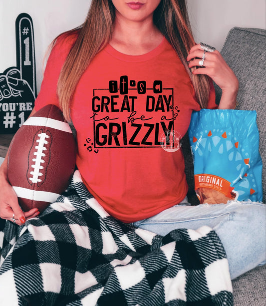 It's A Great Day To Be A Grizzly Tee