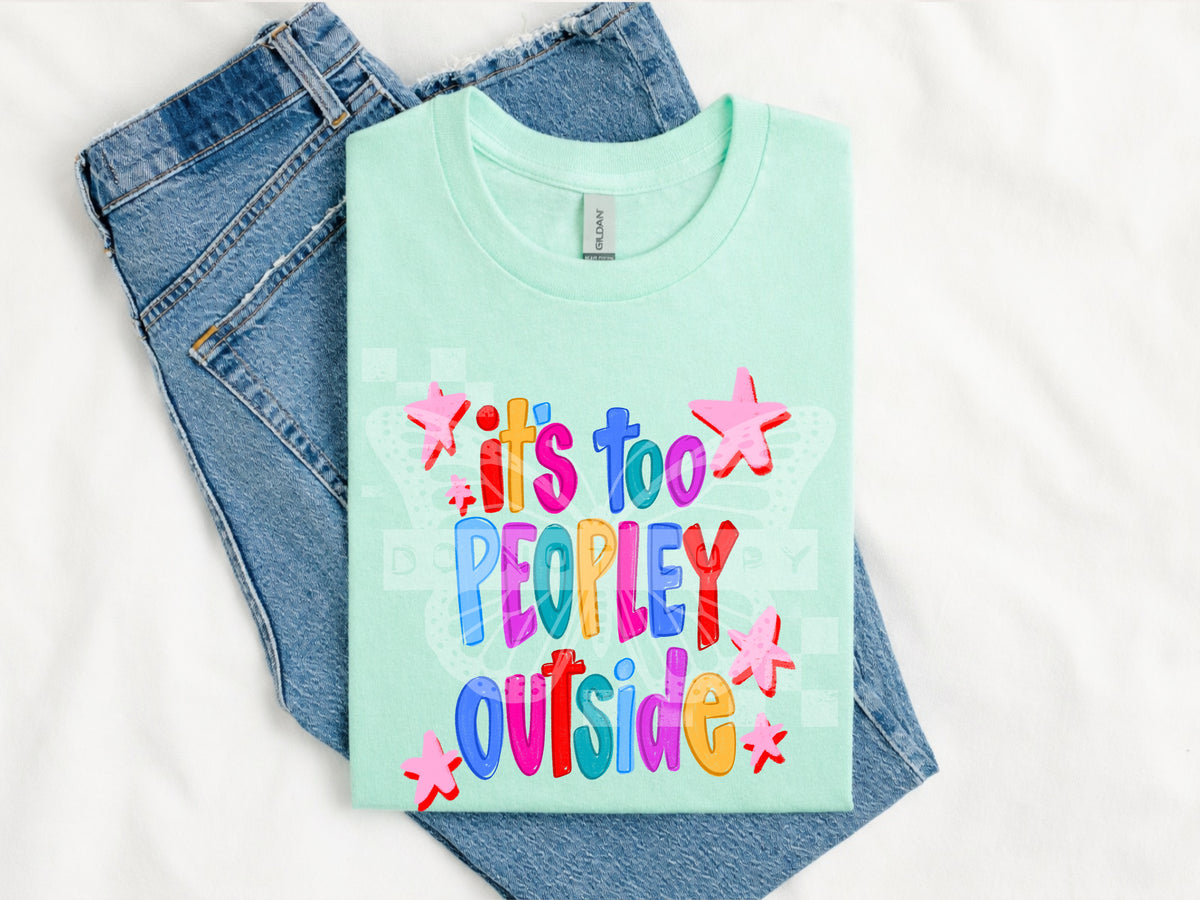 TOTW: It’s too Peopley Outside Tee