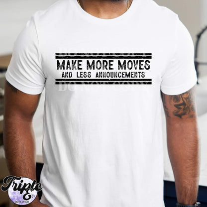 More Moves Less Announcements Tee