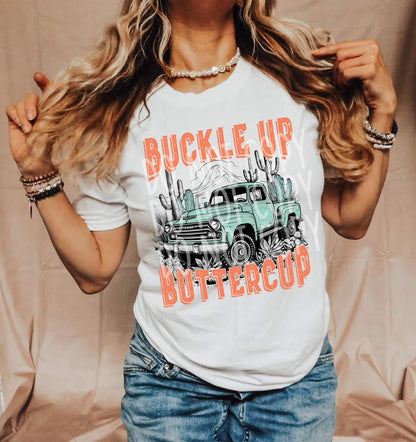 Buckle Up Buttercup Tee