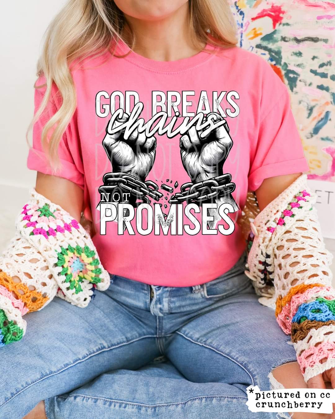 God Breaks Chains Not Promises Tee