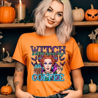 Witch Better Have My Coffee Tee