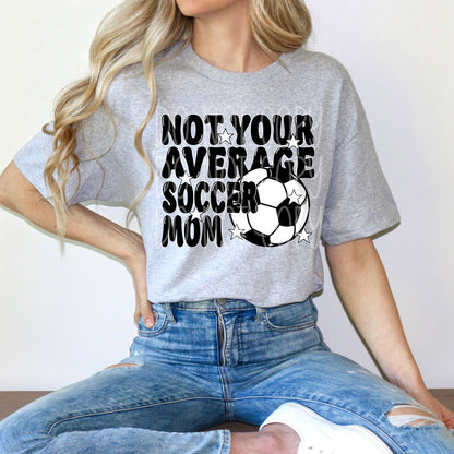 Not Your Average Soccer Mom Tee