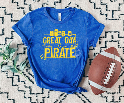 It's A Great Day To Be A Pirate Tee