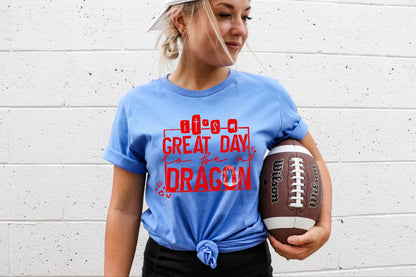 It's A Great Day To Be A Dragon Tee