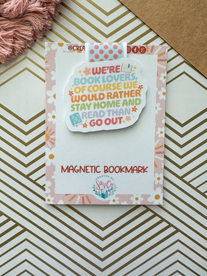 Book Lovers We Would Rather Stay Home Magnetic Bookmark